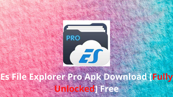 Es File Explorer Pro apk