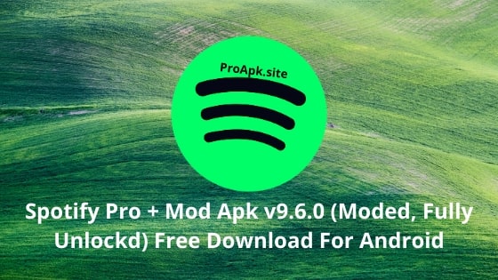 Spotify Pro Apk v9.6.0 (Moded, Fully Unlockd) Free Download For Android